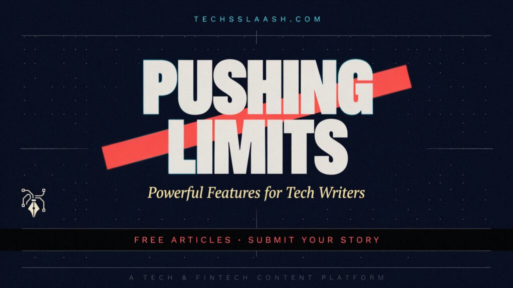 Techsslaash.com - Pushing Limits Powerful Features for Tech Writers