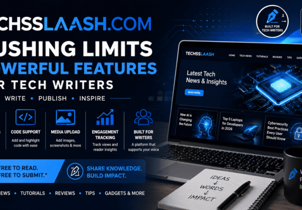 Techsslaash.com - Pushing Limits Powerful Features for Tech Writers