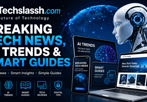 Techslassh.com - Future of Technology | Breaking Tech News, AI Trends & Smart Guides